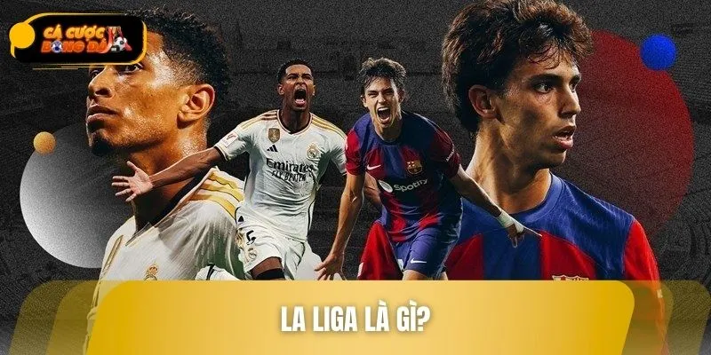 Tìm hiểu giải đấu La Liga