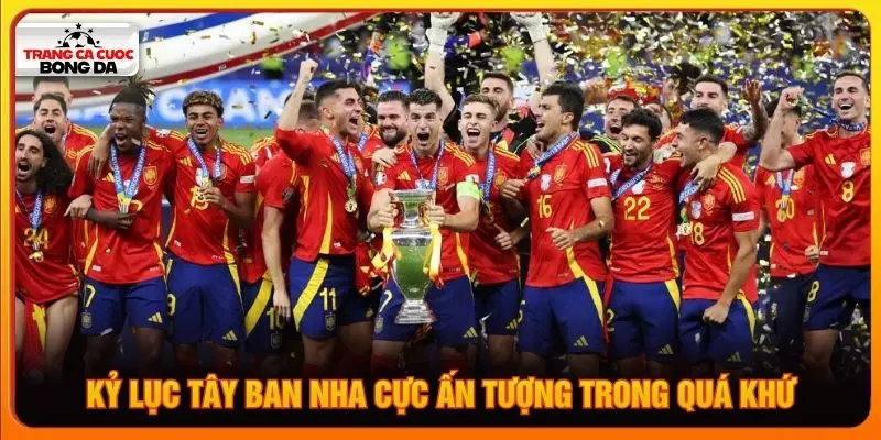 Kỷ lục Tây Ban Nha cực ấn tượng trong quá khứ