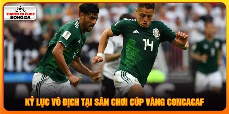 Kỷ lục vô địch tại sân chơi cúp vàng CONCACAF