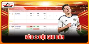 Kèo 2 đội ghi bàn