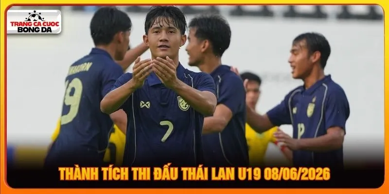 Thành tích thi đấu Thái Lan U19 08/06/2026
