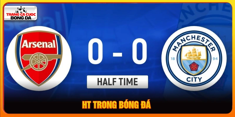 Tìm hiểu HT trong bóng đá là gì