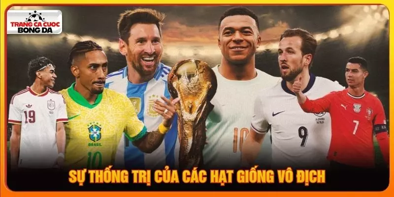 Sự thống trị của các hạt giống vô địch