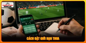 Cách đặt giới hạn thua