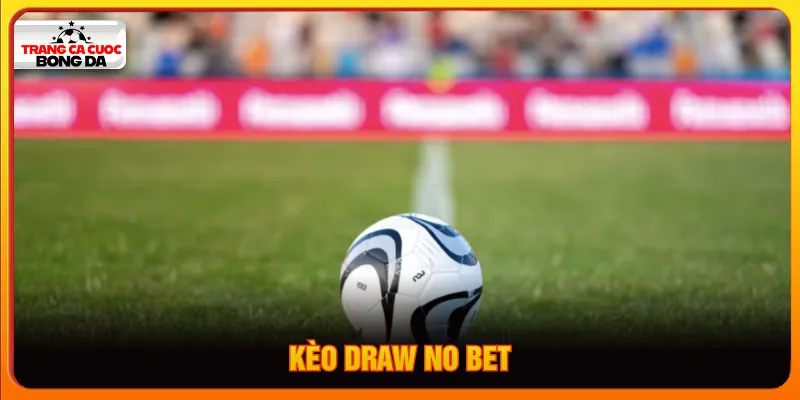 Kèo Draw No Bet