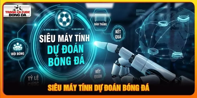 Siêu máy tính dự đoán bóng đá